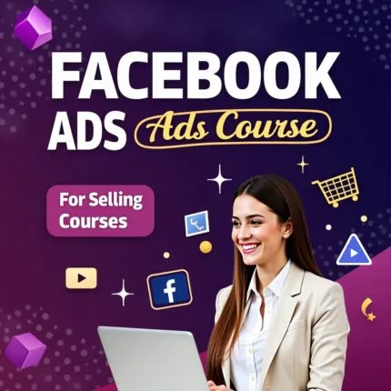Facebook Ads Course For selling courses